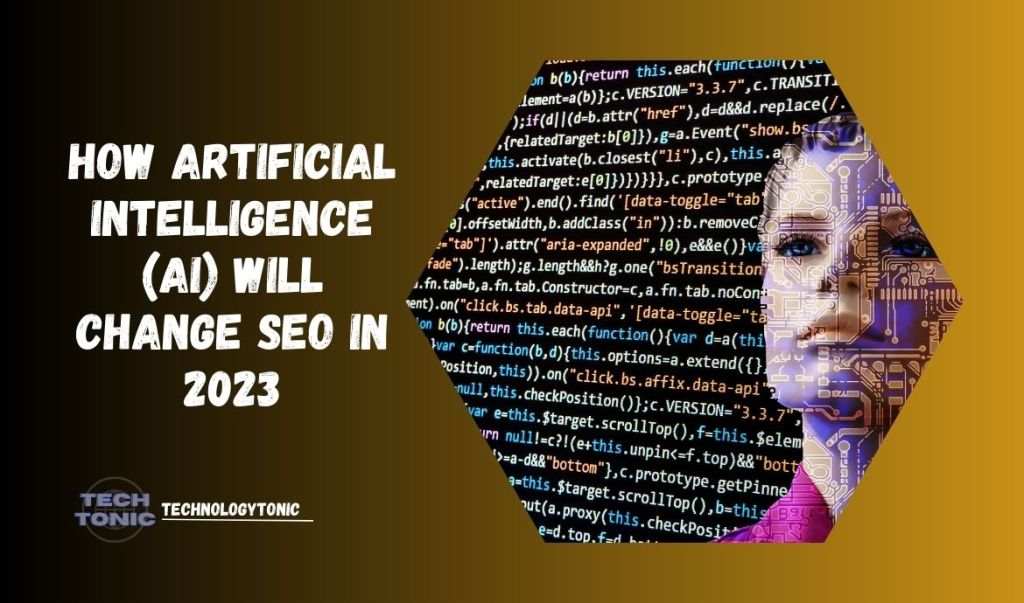 How Artificial Intelligence (AI) Will Change SEO in 2023
