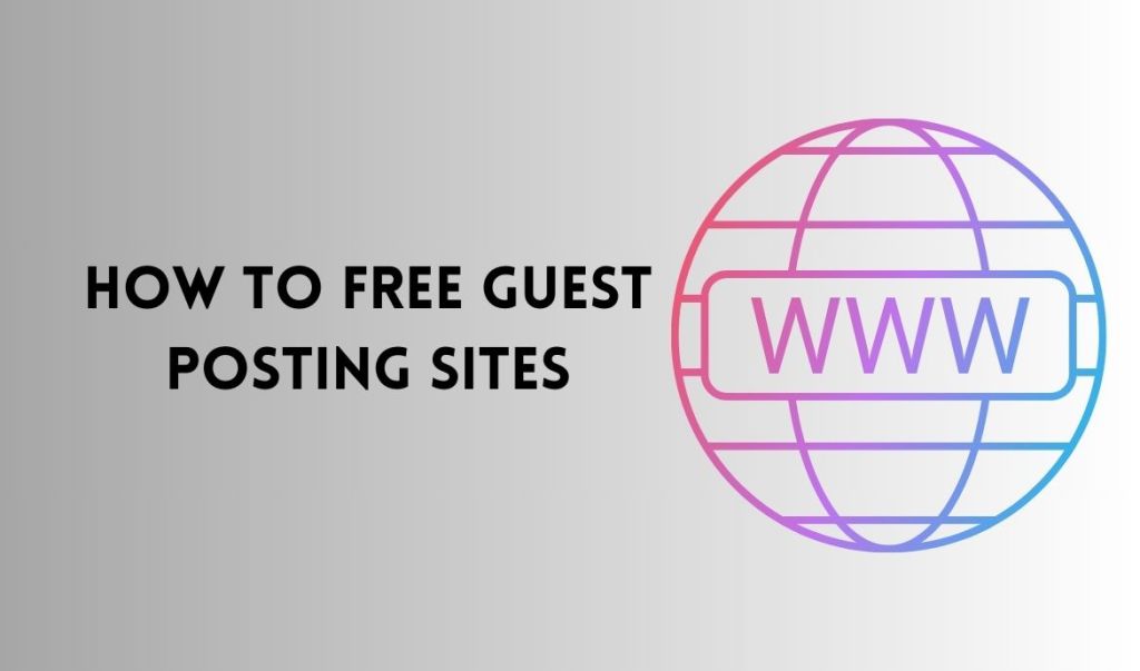 How to free guest posting sites