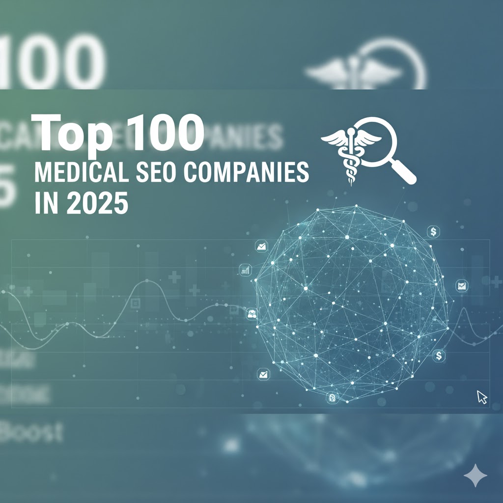 Top 100 Medical SEO Companies in&nbsp;2025