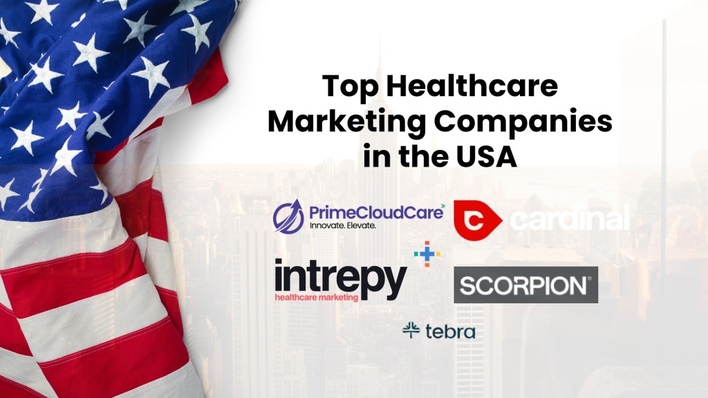 Top Healthcare Marketing Companies in the&nbsp;USA
